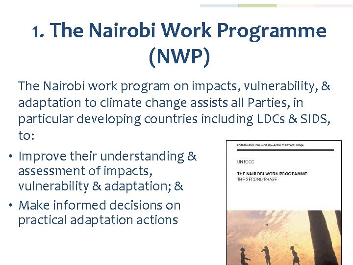 1. The Nairobi Work Programme (NWP) The Nairobi work program on impacts, vulnerability, &