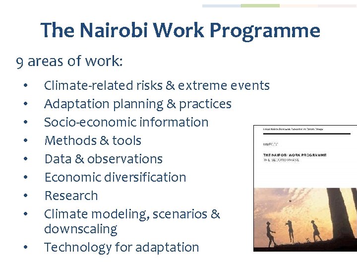The Nairobi Work Programme 9 areas of work: • • • Climate-related risks &