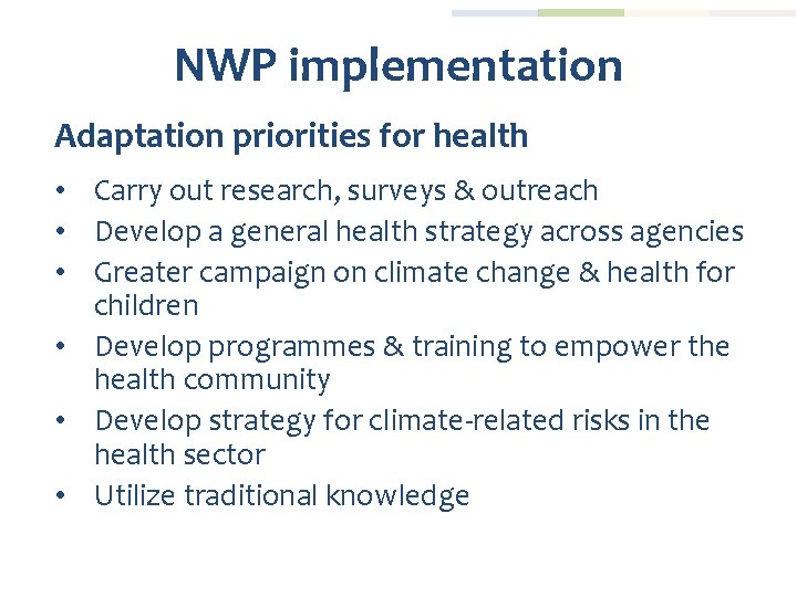 NWP implementation Adaptation priorities for health • Carry out research, surveys & outreach •