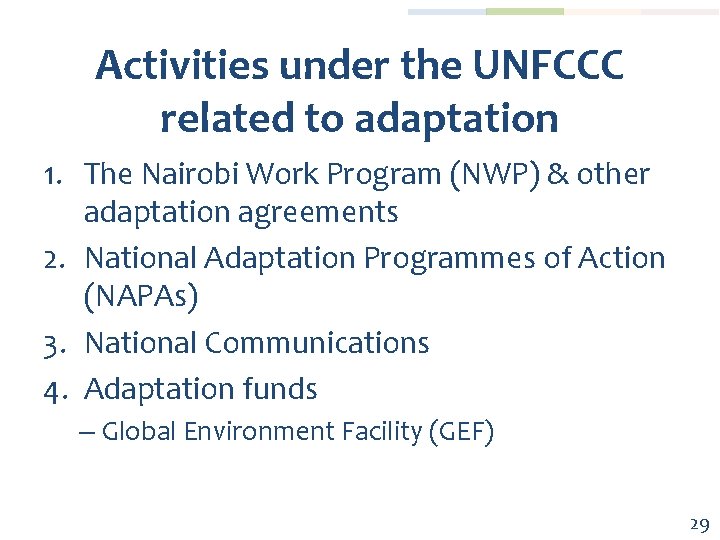 Activities under the UNFCCC related to adaptation 1. The Nairobi Work Program (NWP) &