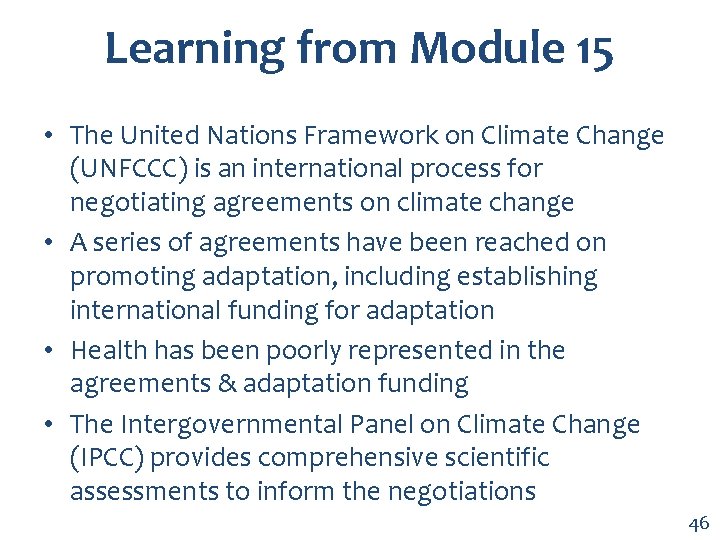 Learning from Module 15 • The United Nations Framework on Climate Change (UNFCCC) is