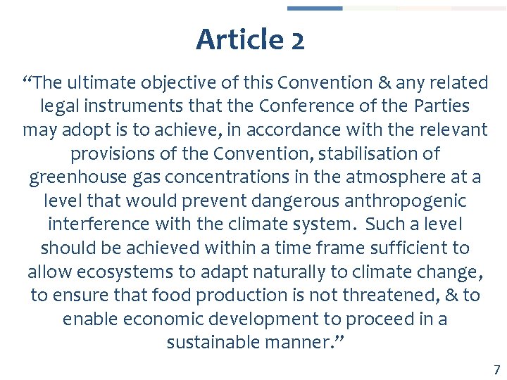 Article 2 “The ultimate objective of this Convention & any related legal instruments that