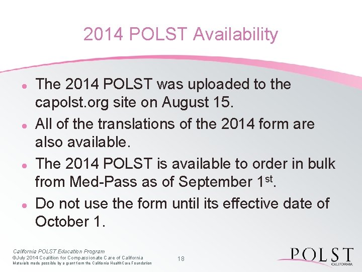 2014 POLST Availability l l The 2014 POLST was uploaded to the capolst. org