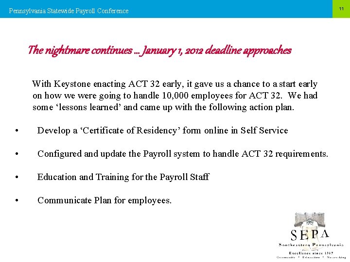 Pennsylvania Statewide Payroll Conference The nightmare continues … January 1, 2012 deadline approaches With