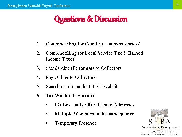 Pennsylvania Statewide Payroll Conference Questions & Discussion 1. Combine filing for Counties – success