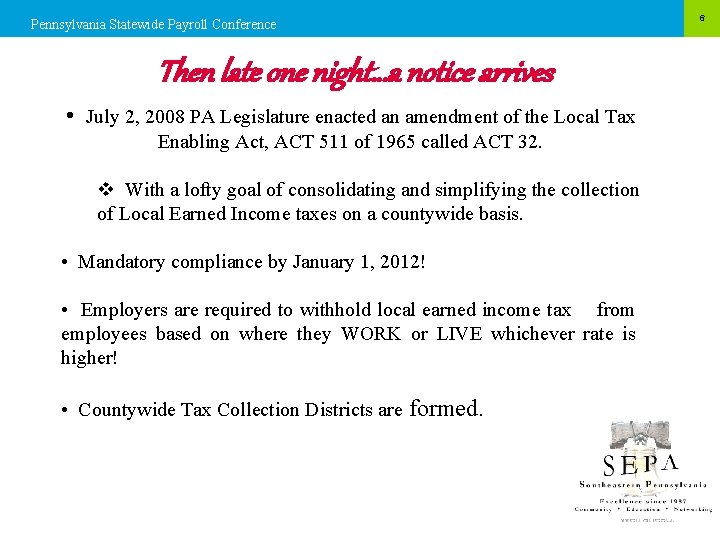 Pennsylvania Statewide Payroll Conference Then late one night…a notice arrives • July 2, 2008