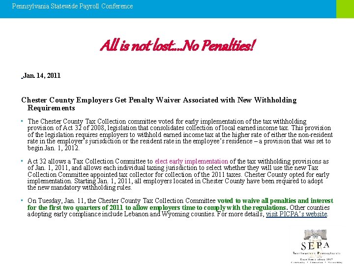 Pennsylvania Statewide Payroll Conference All is not lost…. No Penalties! Jan. 14, 2011 Chester