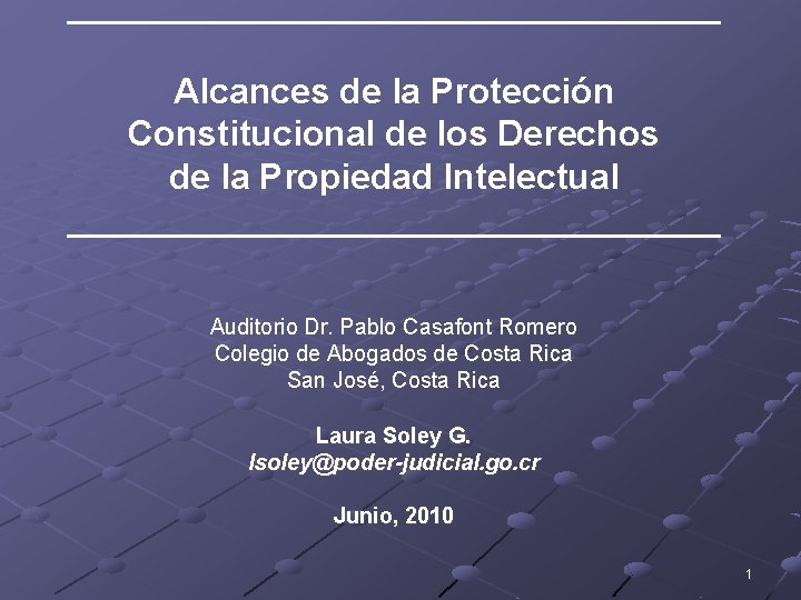 _________________ Alcances de la Protección Constitucional de los Derechos de la Propiedad Intelectual _________________