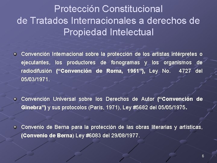 Protección Constitucional de Tratados Internacionales a derechos de Propiedad Intelectual Convención Internacional sobre la