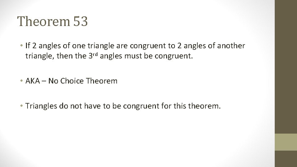 Theorem 53 • If 2 angles of one triangle are congruent to 2 angles