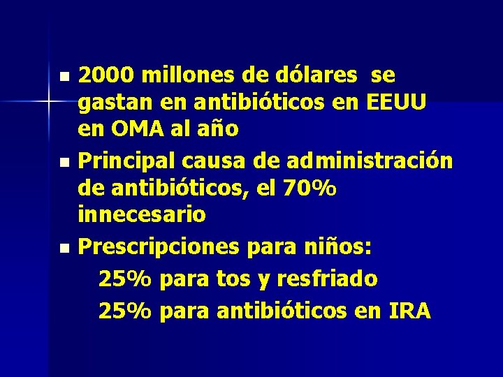 2000 millones de dólares se gastan en antibióticos en EEUU en OMA al año