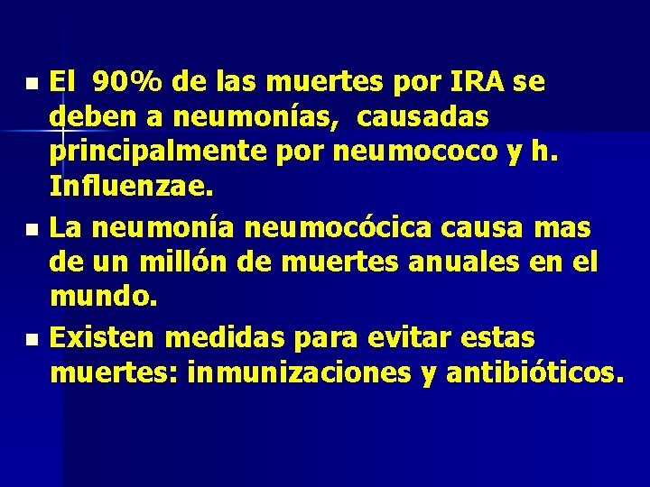 El 90% de las muertes por IRA se deben a neumonías, causadas principalmente por