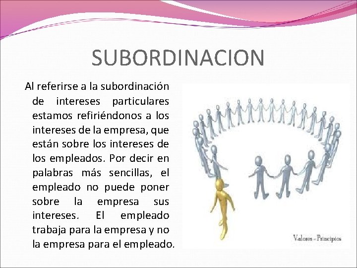 SUBORDINACION Al referirse a la subordinación de intereses particulares estamos refiriéndonos a los intereses