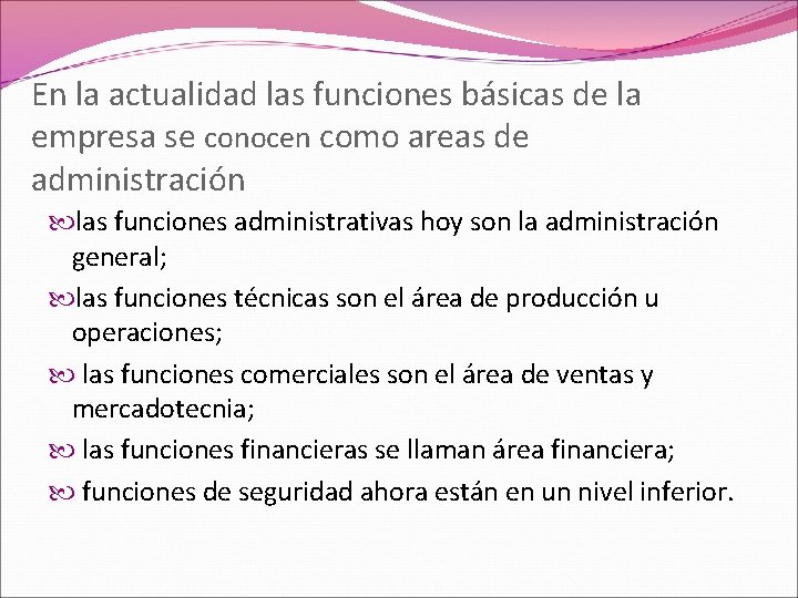 En la actualidad las funciones básicas de la empresa se conocen como areas de.