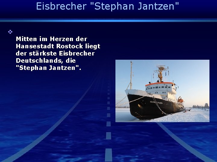 Eisbrecher "Stephan Jantzen" v Mitten im Herzen der Hansestadt Rostock liegt der stärkste Eisbrecher