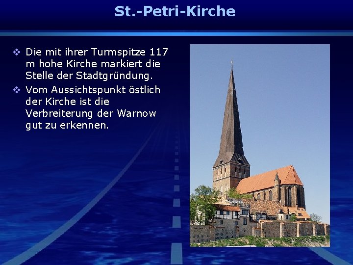 St. -Petri-Kirche v Die mit ihrer Turmspitze 117 m hohe Kirche markiert die Stelle