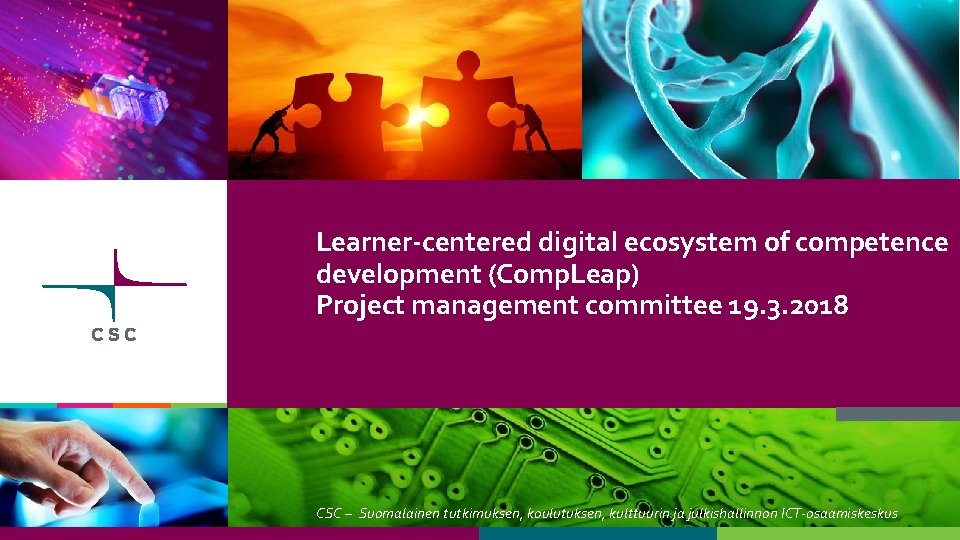 Learner-centered digital ecosystem of competence development (Comp. Leap) Project management committee 19. 3. 2018