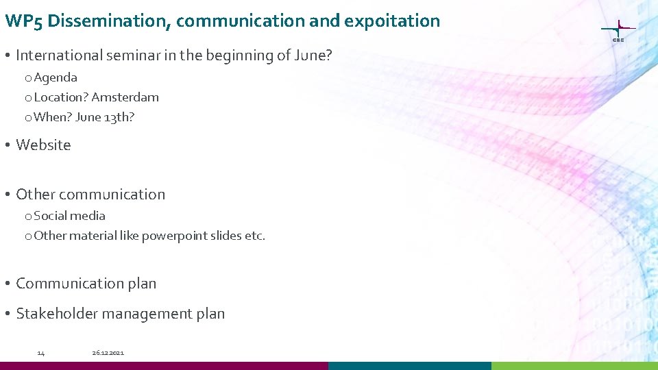 WP 5 Dissemination, communication and expoitation • International seminar in the beginning of June?