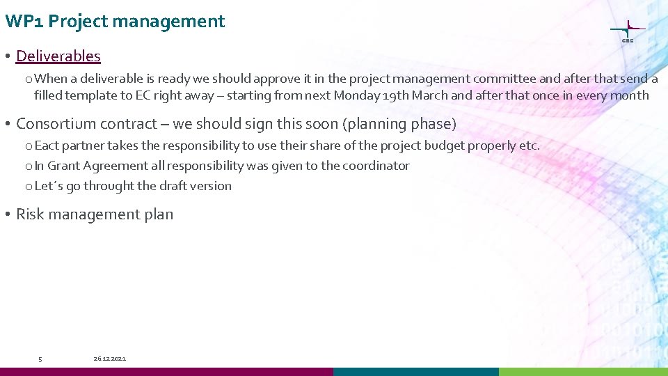 WP 1 Project management • Deliverables o When a deliverable is ready we should
