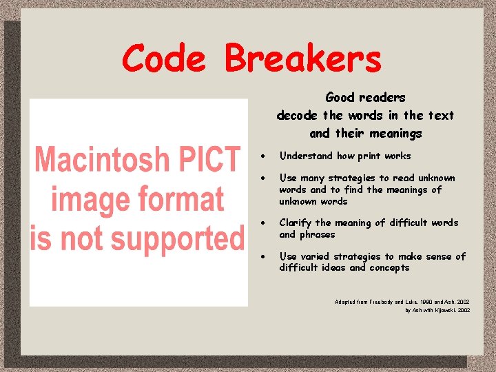 Code Breakers Good readers decode the words in the text and their meanings ·