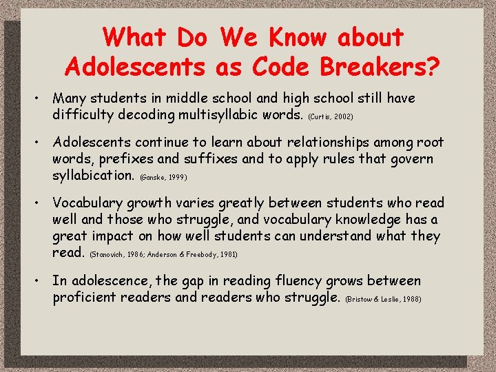 What Do We Know about Adolescents as Code Breakers? • Many students in middle