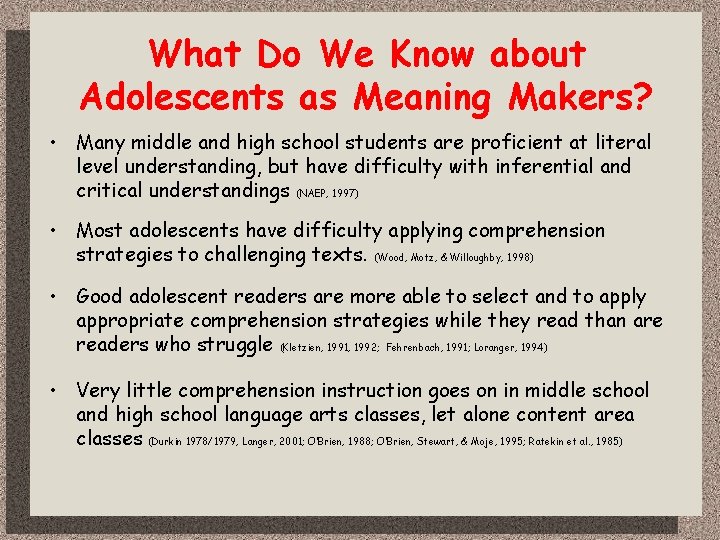 What Do We Know about Adolescents as Meaning Makers? • Many middle and high