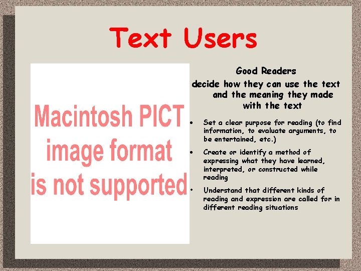Text Users Good Readers decide how they can use the text and the meaning