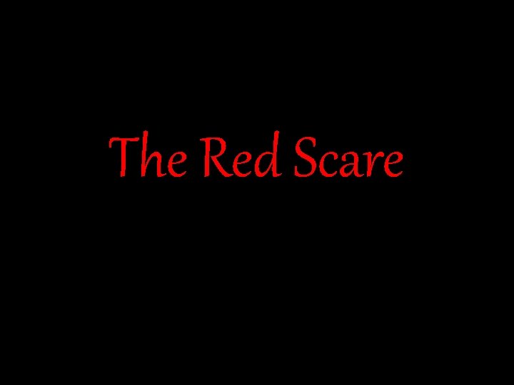 The Red Scare 