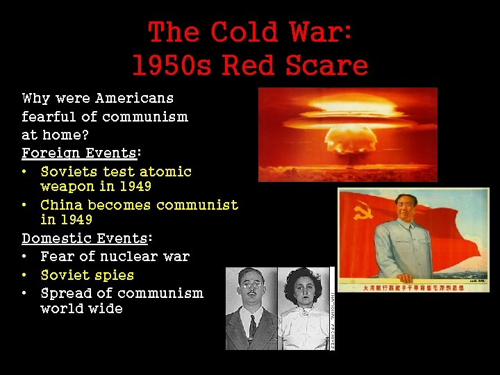 The Cold War: 1950 s Red Scare Why were Americans fearful of communism at