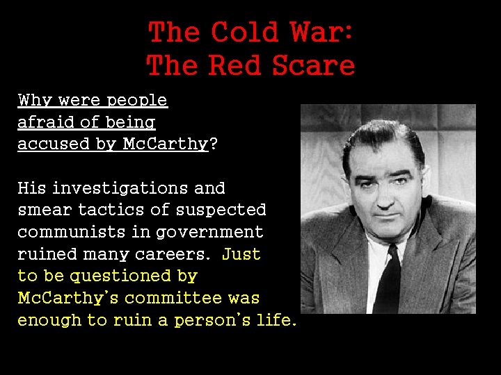 The Cold War: The Red Scare Why were people afraid of being accused by