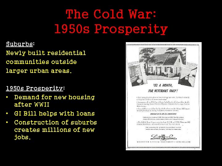 The Cold War: 1950 s Prosperity Suburbs: Newly built residential communities outside larger urban