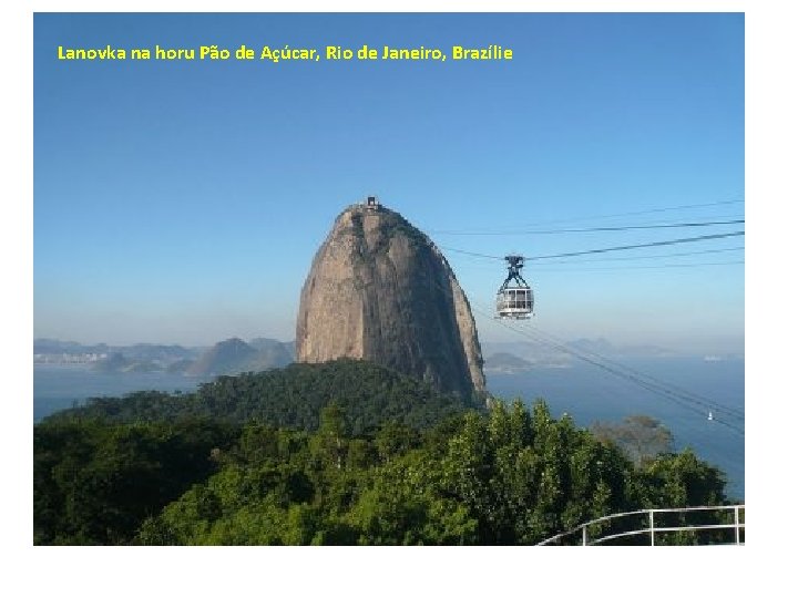 Lanovka na horu Pão de Açúcar, Rio de Janeiro, Brazílie 