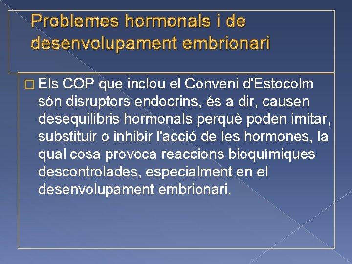 Problemes hormonals i de desenvolupament embrionari � Els COP que inclou el Conveni d'Estocolm