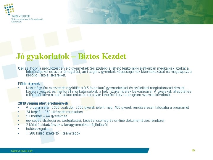Jó gyakorlatok – Biztos Kezdet Cél az, hogy a nélkülözésben élő gyermekek (és szüleik)