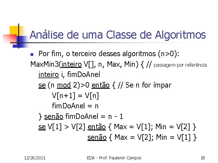 Análise de uma Classe de Algoritmos Por fim, o terceiro desses algoritmos (n>0): Max.