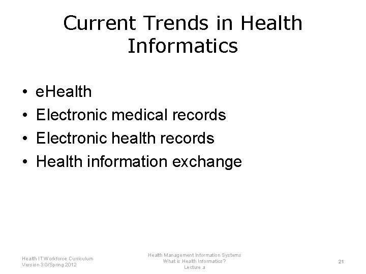 Current Trends in Health Informatics • • e. Health Electronic medical records Electronic health