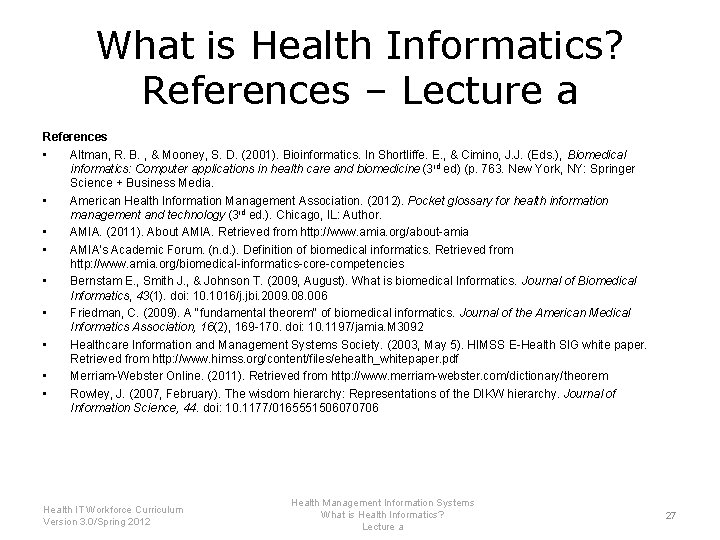 What is Health Informatics? References – Lecture a References • Altman, R. B. ,