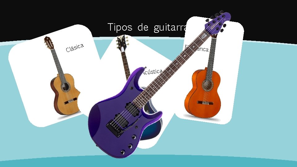 Tipos de guitarra ica s á l C Flamenca Acústica 