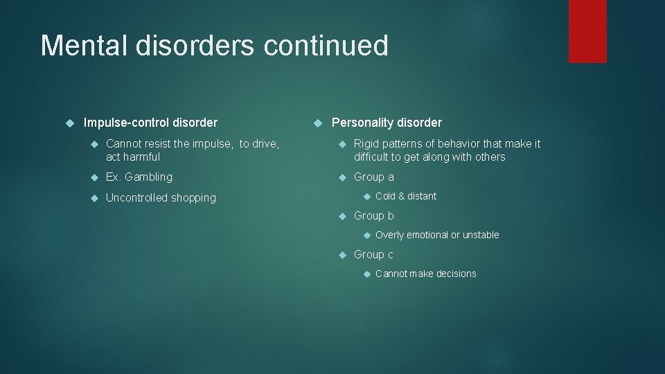 Mental disorders continued Impulse-control disorder Personality disorder Cannot resist the impulse, to drive, act