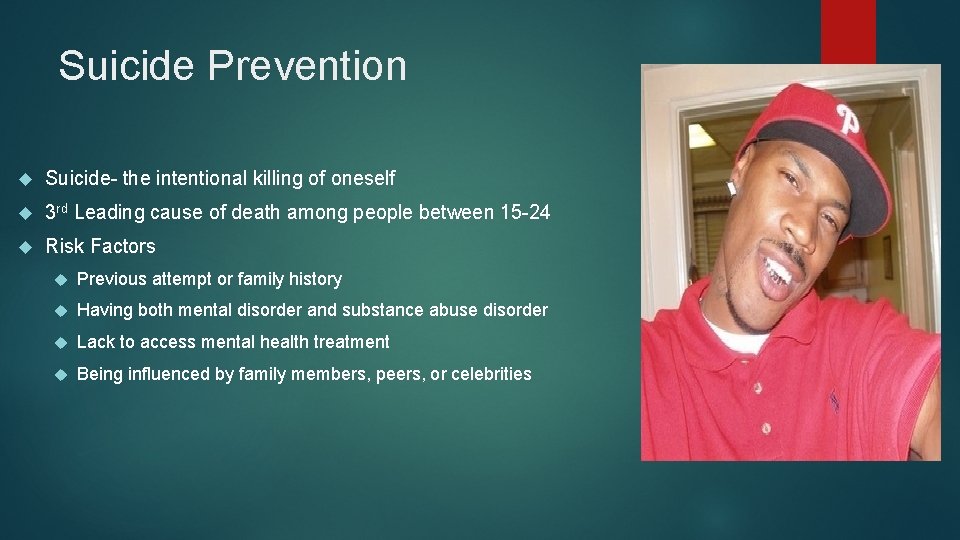 Suicide Prevention Suicide- the intentional killing of oneself 3 rd Leading cause of death