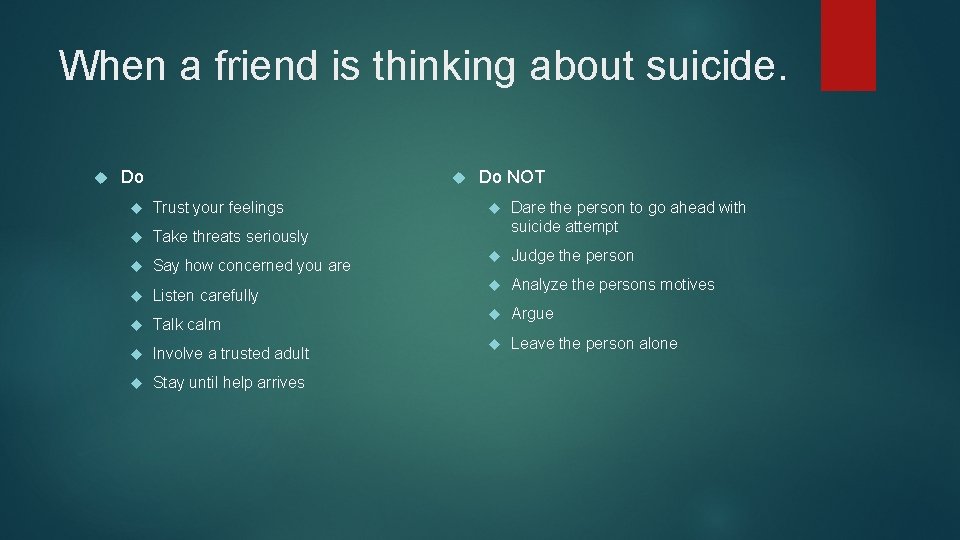 When a friend is thinking about suicide. Do Trust your feelings Take threats seriously