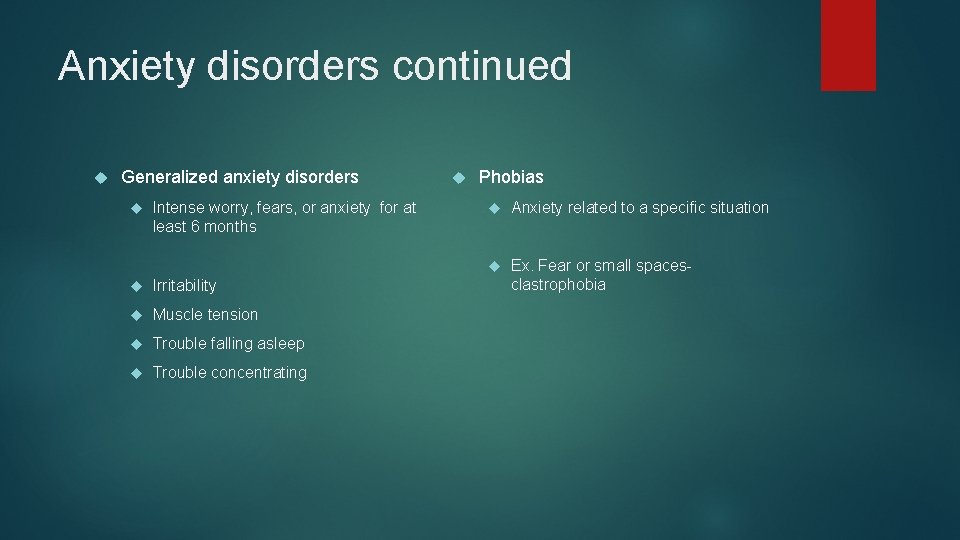 Anxiety disorders continued Generalized anxiety disorders Intense worry, fears, or anxiety for at least