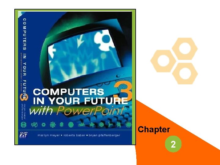 Chapter 2 Module 2 A Inside the System