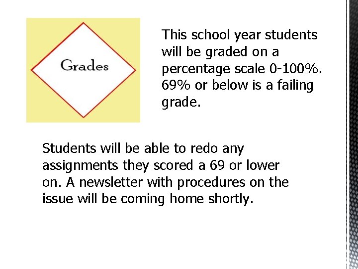 This school year students will be graded on a percentage scale 0 -100%. 69% This school year students will be graded on a percentage scale 0 -100%. 69%