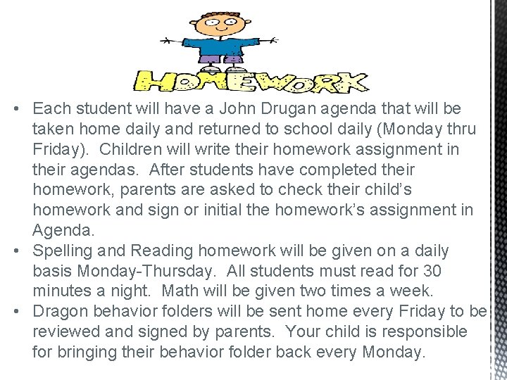 • Each student will have a John Drugan agenda that will be taken • Each student will have a John Drugan agenda that will be taken