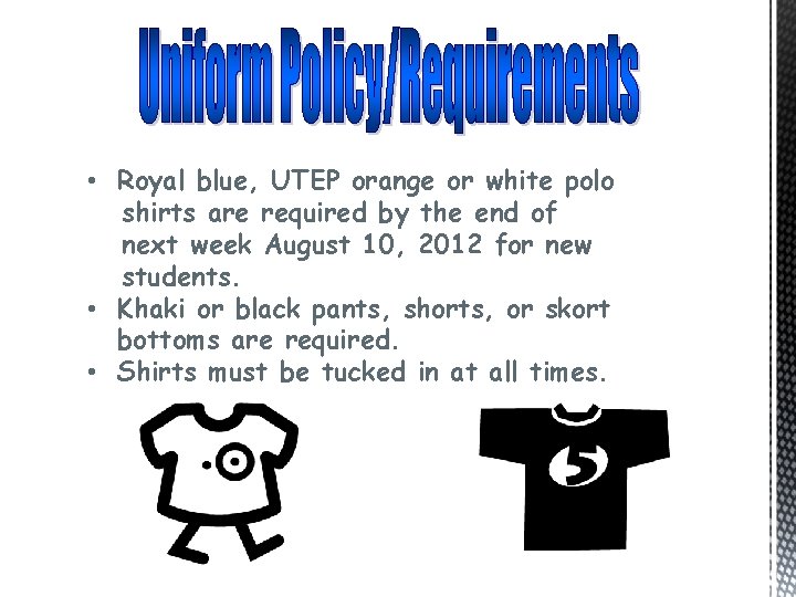 • Royal blue, UTEP orange or white polo shirts are required by the • Royal blue, UTEP orange or white polo shirts are required by the