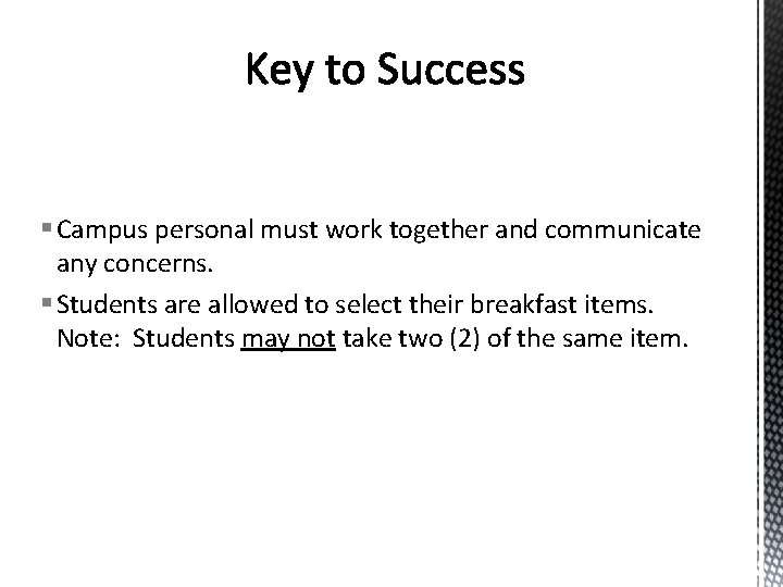 § Campus personal must work together and communicate any concerns. § Students are allowed § Campus personal must work together and communicate any concerns. § Students are allowed