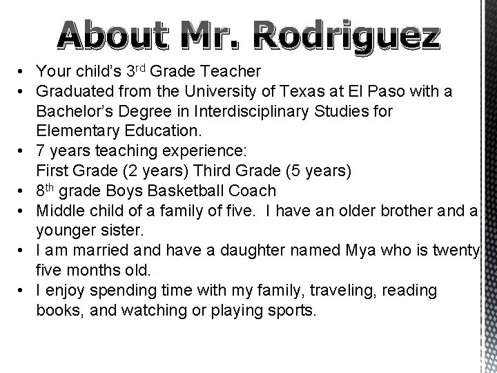 About Mr. Rodriguez • Your child’s 3 rd Grade Teacher • Graduated from the About Mr. Rodriguez • Your child’s 3 rd Grade Teacher • Graduated from the