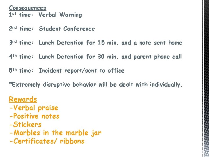 Consequences 1 st time: Verbal Warning 2 nd time: Student Conference 3 rd time: Consequences 1 st time: Verbal Warning 2 nd time: Student Conference 3 rd time: