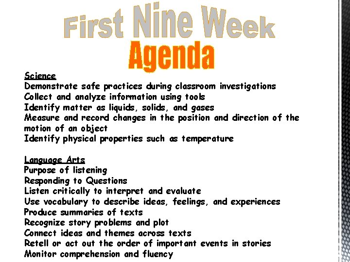Science Demonstrate safe practices during classroom investigations Collect and analyze information using tools Identify Science Demonstrate safe practices during classroom investigations Collect and analyze information using tools Identify